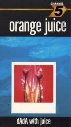Orange Juice : Dada with Juice